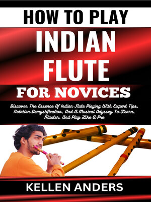 cover image of HOW TO PLAY INDIAN FLUTE FOR NOVICES